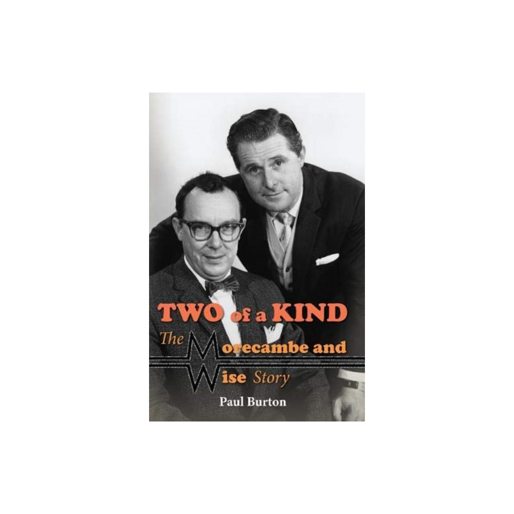 Produktbild för Two of a Kind - The Morecambe and Wise Story (inbunden, eng)
