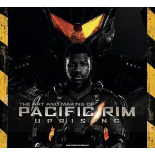 Titan Books Ltd The Art and Making of Pacific Rim Uprising (inbunden, eng)