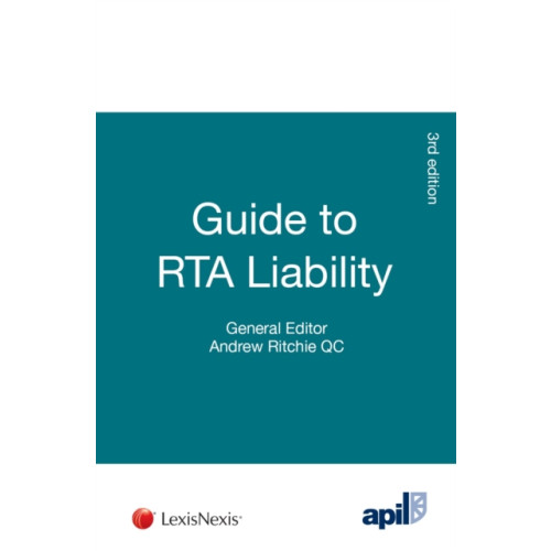 LexisNexis UK APIL Guide to RTA Liability (häftad, eng)