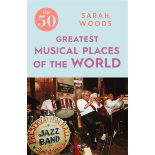 Icon Books The 50 Greatest Musical Places (häftad, eng)