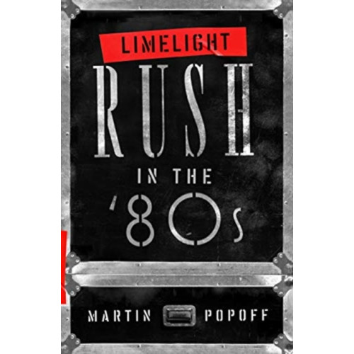 ECW Press,Canada Limelight: Rush In The '80s (häftad, eng)