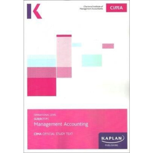 Kaplan Publishing P1 MANAGEMENT ACCOUNTING - Study Text (häftad, eng)