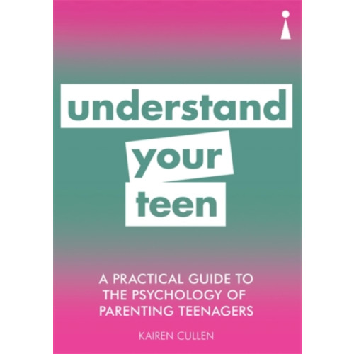 Icon Books A Practical Guide to the Psychology of Parenting Teenagers (häftad, eng)