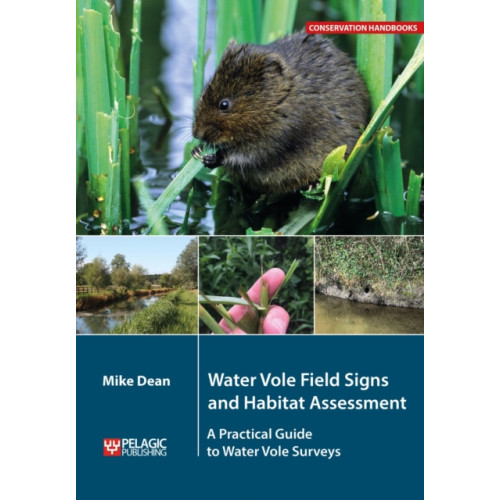 Pelagic Publishing Water Vole Field Signs and Habitat Assessment (häftad, eng)