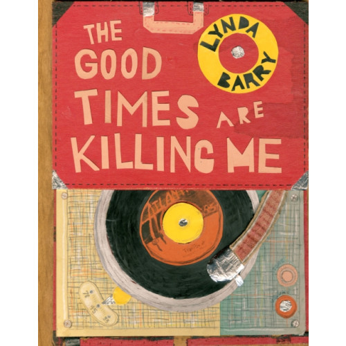 Drawn and Quarterly The Good Times are Killing Me (inbunden, eng)