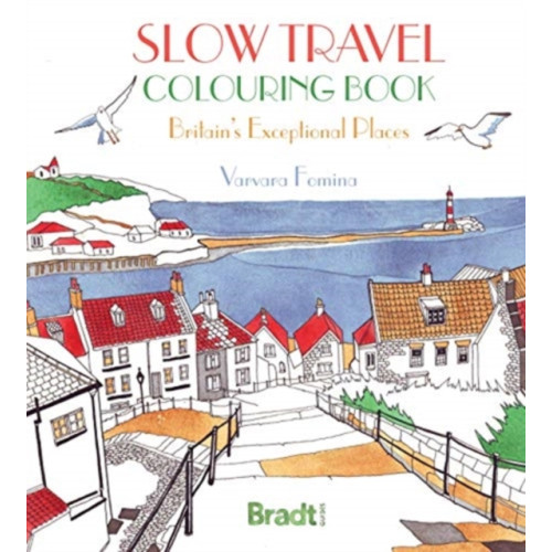 Bradt Travel Guides Slow Travel Colouring Book: Britain's Exceptional Places (häftad, eng)