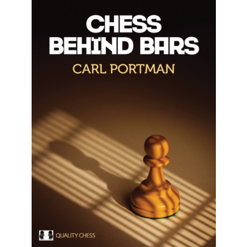 Quality Chess UK LLP Chess Behind Bars (inbunden, eng)