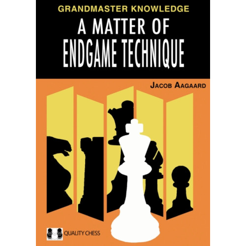 Quality Chess UK LLP A Matter of Endgame Technique (inbunden, eng)