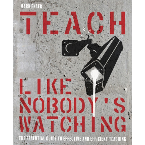 Crown House Publishing Teach Like Nobody's Watching (häftad, eng)