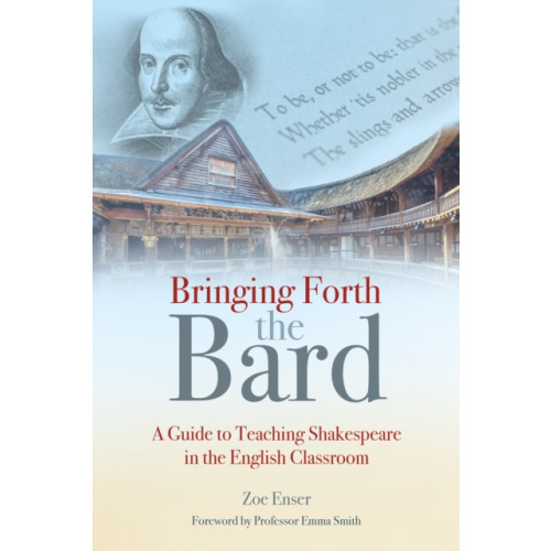 Crown House Publishing Bringing Forth the Bard (häftad, eng)