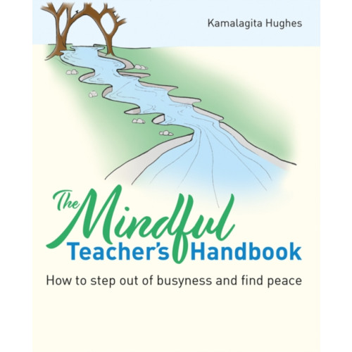 Crown House Publishing The Mindful Teacher's Handbook (häftad, eng)