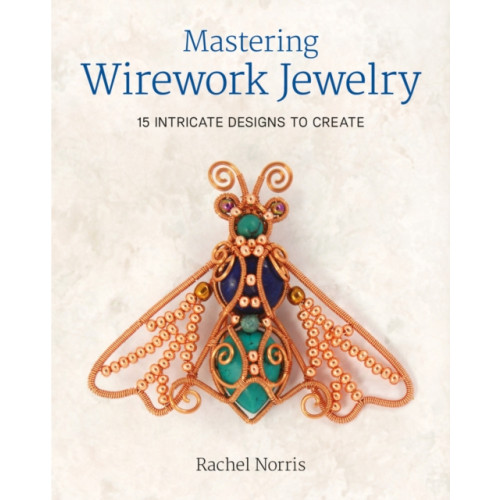 GMC Publications Mastering Wirework Jewelry (häftad, eng)