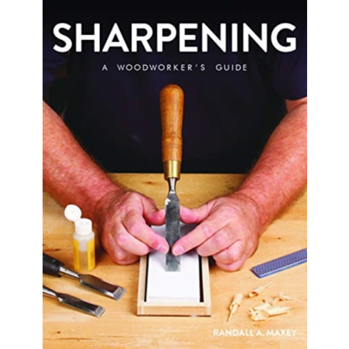 GMC Publications Sharpening: A Woodworker's Guide (häftad, eng)