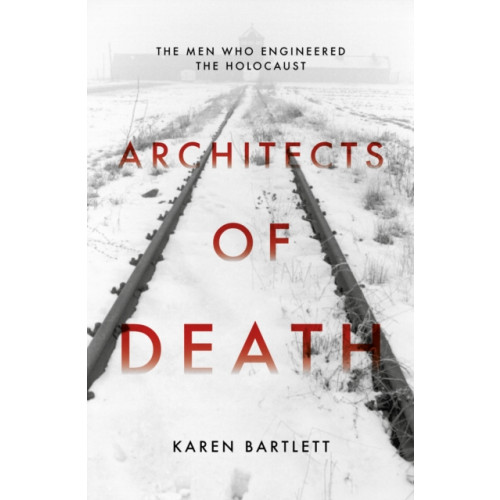 Biteback Publishing Architects of Death (inbunden, eng)