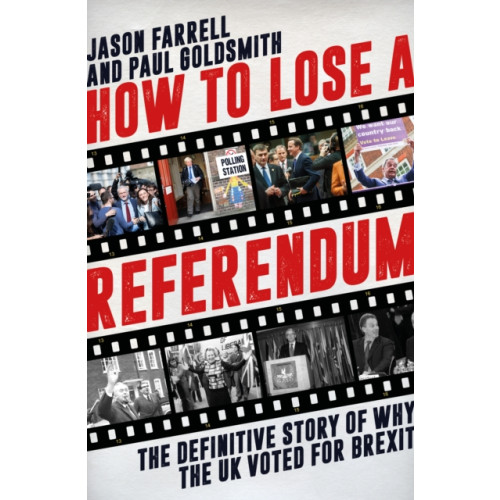 Biteback Publishing How to Lose a Referendum (inbunden, eng)