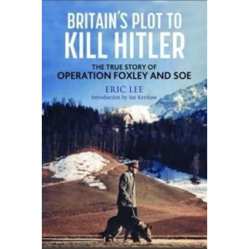 Greenhill Books Britain's Plot to Kill Hitler (inbunden, eng)