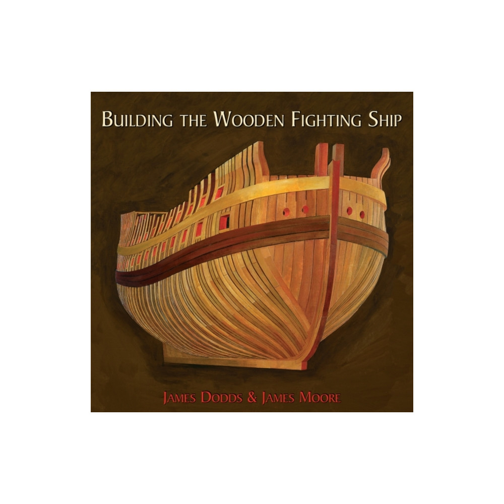 Produktbild för Building the Wooden Fighting Ship (inbunden, eng)