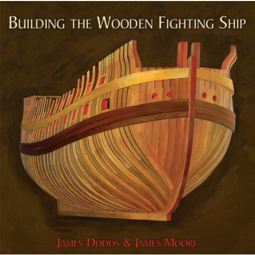 Greenhill Books Building the Wooden Fighting Ship (inbunden, eng)