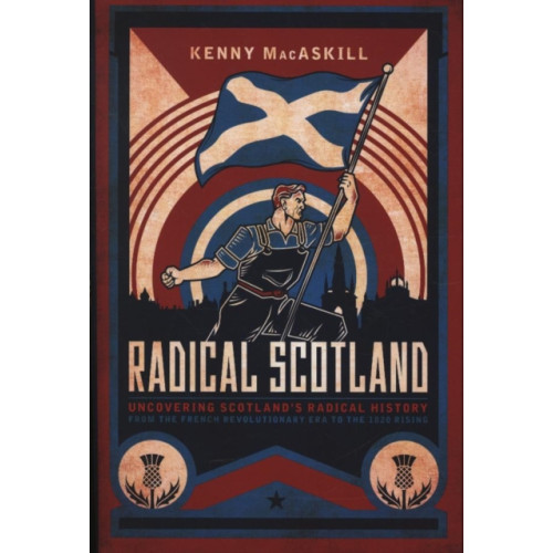 Biteback Publishing Radical Scotland (inbunden, eng)