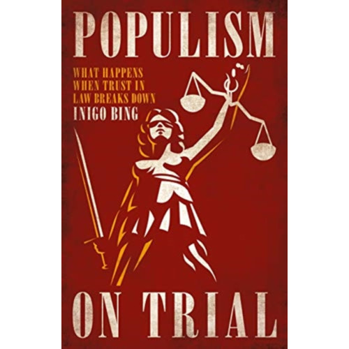 Biteback Publishing Populism On Trial (inbunden, eng)