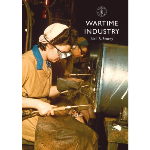 Bloomsbury Publishing PLC Wartime Industry (häftad, eng)