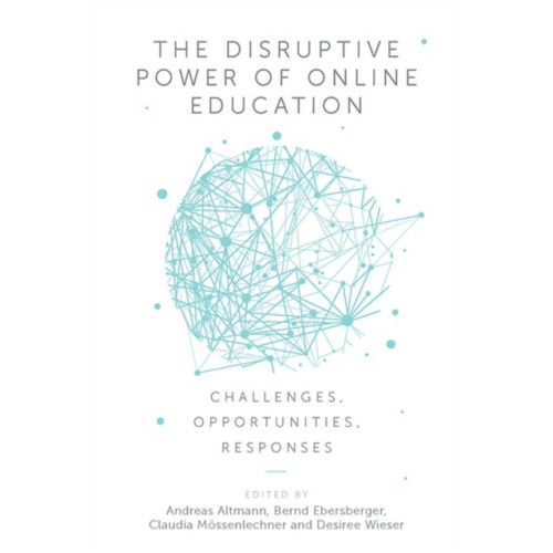 Emerald Publishing Limited The Disruptive Power of Online Education (inbunden, eng)