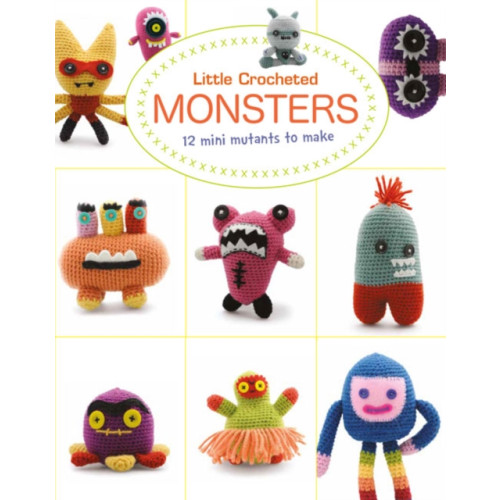 GMC Publications Little Crochet Monsters: 12 Mini Mutants to Make (häftad, eng)