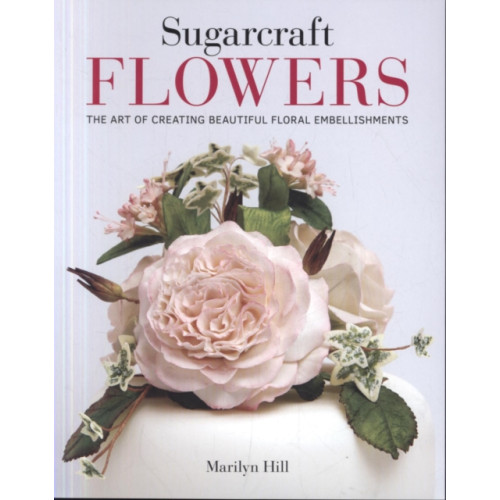 GMC Publications Sugarcraft Flowers (häftad, eng)