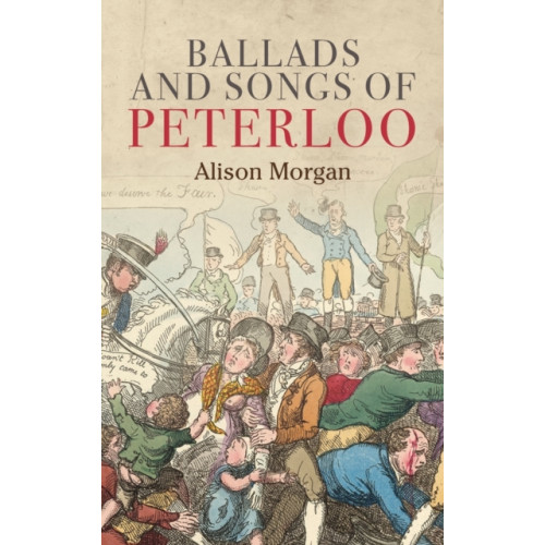 Manchester university press Ballads and Songs of Peterloo (inbunden, eng)