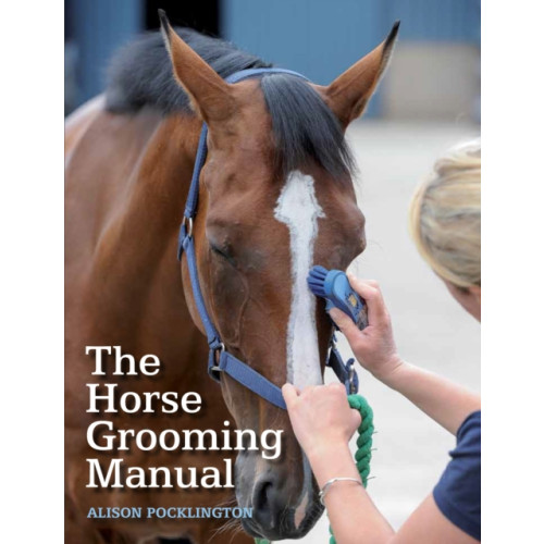 The Crowood Press Ltd The Horse Grooming Manual (häftad, eng)