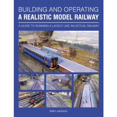 The Crowood Press Ltd Building and Operating a Realistic Model Railway (häftad, eng)