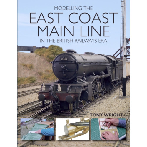 The Crowood Press Ltd Modelling the East Coast Main Line in the British Railways Era (häftad, eng)