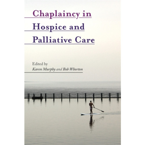 Jessica kingsley publishers Chaplaincy in Hospice and Palliative Care (häftad, eng)