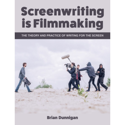 The Crowood Press Ltd Screenwriting is Filmmaking (häftad, eng)