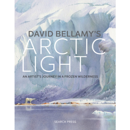 Search Press Ltd David Bellamy's Arctic Light (inbunden, eng)