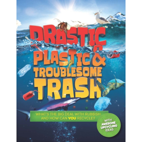 Hachette Children's Group Drastic Plastic and Troublesome Trash (häftad, eng)