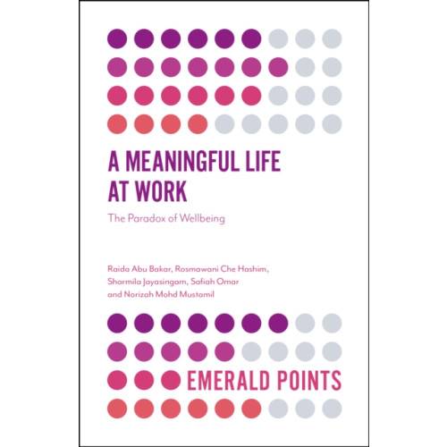 Emerald Publishing Limited A Meaningful Life at Work (häftad, eng)