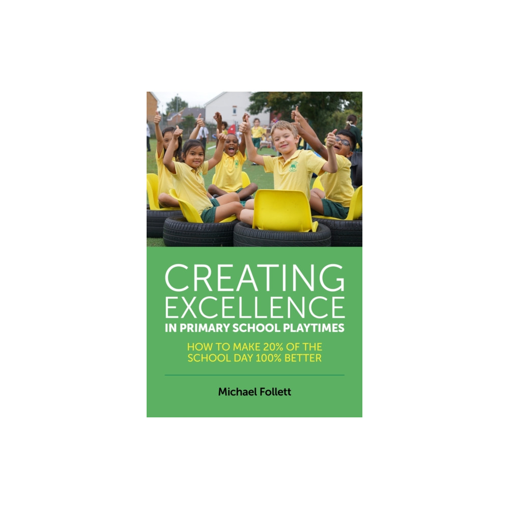 Produktbild för Creating Excellence in Primary School Playtimes (häftad, eng)