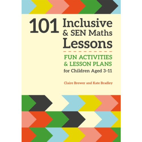 Jessica kingsley publishers 101 Inclusive and SEN Maths Lessons (häftad, eng)