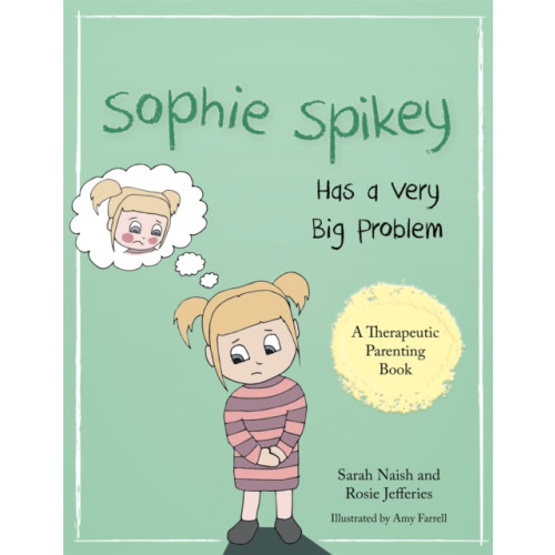 Jessica kingsley publishers Sophie Spikey Has a Very Big Problem (häftad, eng)