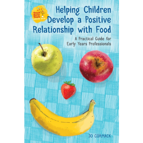 Jessica kingsley publishers Helping Children Develop a Positive Relationship with Food (häftad, eng)