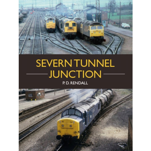 The Crowood Press Ltd The Severn Tunnel Junction (häftad, eng)