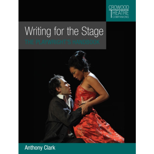 The Crowood Press Ltd Writing for the Stage (häftad, eng)