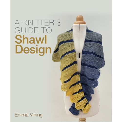 The Crowood Press Ltd Knitter's Guide to Shawl Design (inbunden, eng)