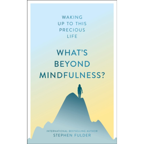 Watkins Media Limited What's Beyond Mindfulness? (häftad, eng)