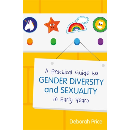 Jessica kingsley publishers A Practical Guide to Gender Diversity and Sexuality in Early Years (häftad, eng)