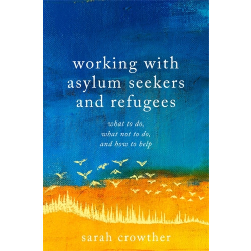 Jessica kingsley publishers Working with Asylum Seekers and Refugees (häftad, eng)