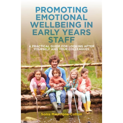 Jessica kingsley publishers Promoting Emotional Wellbeing in Early Years Staff (häftad, eng)