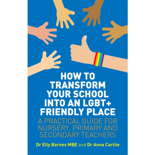 Jessica kingsley publishers How to Transform Your School into an LGBT+ Friendly Place (häftad, eng)