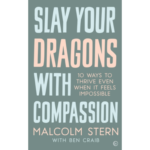 Watkins Media Limited Slay Your Dragons With Compassion (häftad, eng)